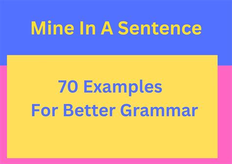 Examples Of Mine In A Sentence For Better Grammar