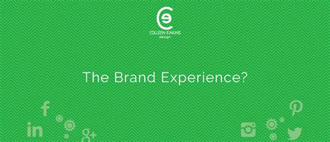 The Brand Experience Colleen Eakins Design Blog