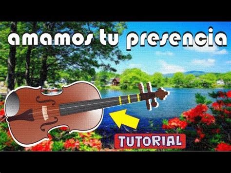 Como Tocar En El Viol N Amamos Tu Presencia Miel San Marcos Youtube