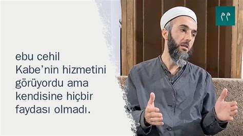 Ebu Cehil Kabe Nin Hizmetini G R Yordu Ama Kendisine Hi Bir Faydas