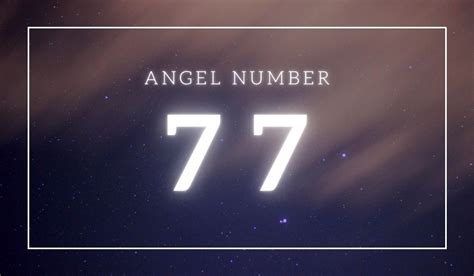 Understanding Angel Number 77 Meaning