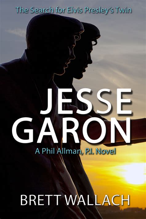 Jesse Garon: The Search for Elvis Presley's Twin by Brett Wallach | Goodreads