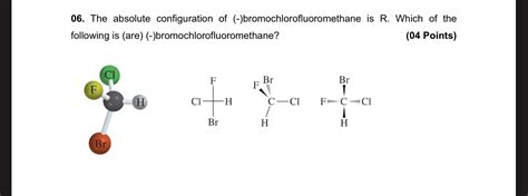Solved 06 The Absolute Configuration Of