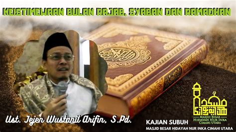 KEISTIMEWAAN BULAN RAJAB SYABAN DAN RAMADHAN Ust Jejen Wustanil