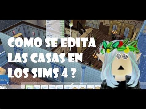 Como Editar Una Casa En Los Sims Youtube