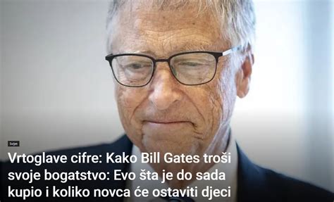 Vrtoglave Cifre Evo Kako Bill Gates Tro I Svoje Bogatstvo Evo Ta Je