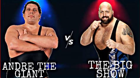 Andre The Giant Vs Big Show Dream Match Wwe Wwe Mayhem Youtube