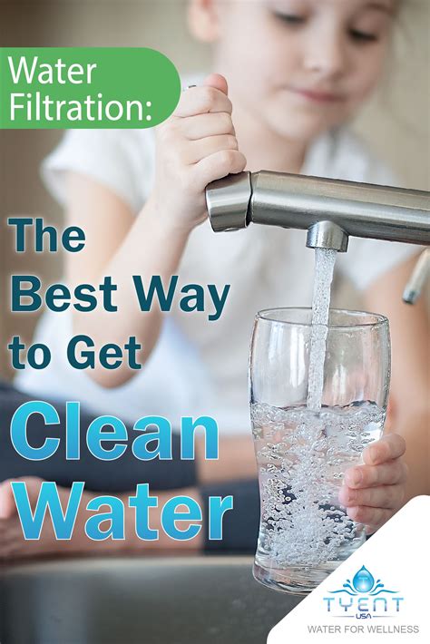 Water Filtration The Best Way To Get Clean Water Tyentusa Water