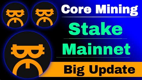 Core Mining Stake Mainnet Big Update Core Mining Satoshi New