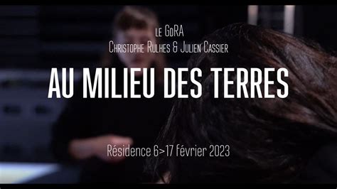 Au Milieu Des Terres Le Gdra Christophe Rulhes Et Julien Cassier