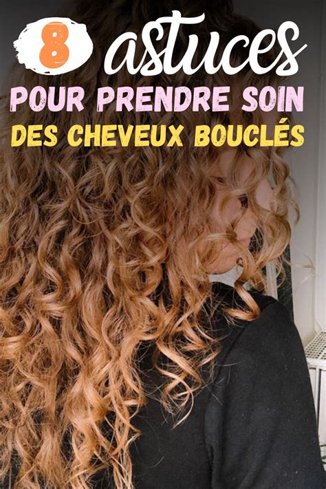 8 Astuces Pour Prendre Soin Des Cheveux Bouclés En 2021 Soin Cheveux