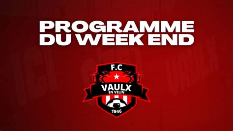 Le Programme Du Week End FC Vaulx En Velin Bienvenue Sur Le Site