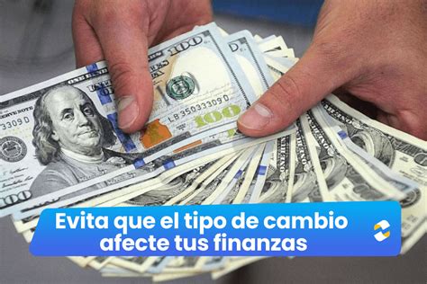 Qué es el tipo de cambio y cómo hacer para que no afecte mis finanzas