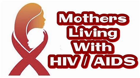 Mothers Living With Hiv Youtube