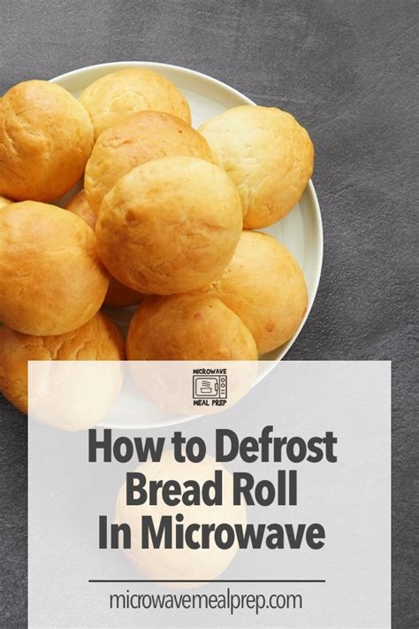 How to Defrost Bread Roll in Microwave - Microwave Meal Prep