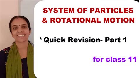 Class 11 System Of Particles And Rotational Motion Quick Revision