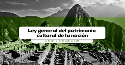 Ley General Del Patrimonio Cultural De La Naci N Ley