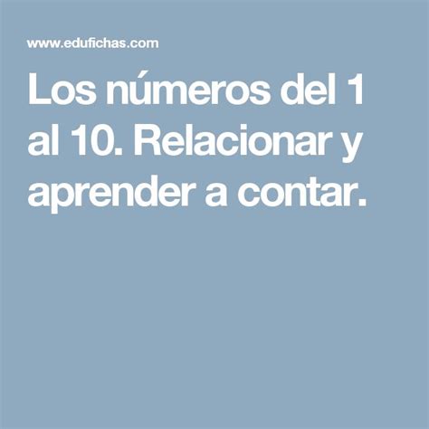 Los Números Del 1 Al 10 Relacionar Y Aprender A Contar Actividades Para Niños Actividades