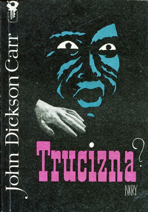 Trucizna Poison In Jest John Dickson Translated By Tadeusz Evert Carr Cover By Mieczysław