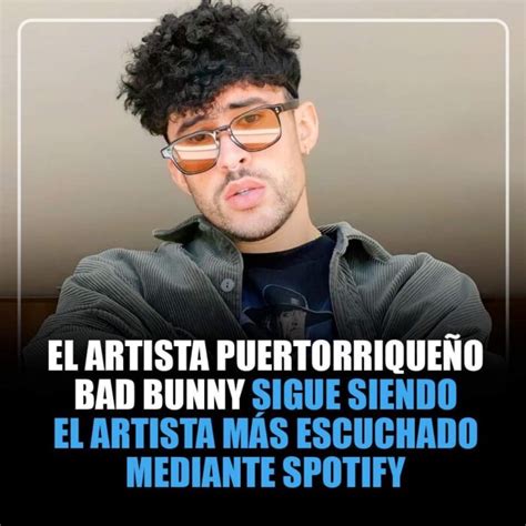 El artista puertorriqueño Bad Bunny sigue siendo el artista más