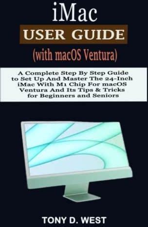 Imac User Guide With Macos Ventura A Complete Step By Step Guide To