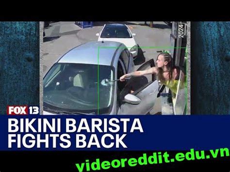 Bikini Barista Seattle Coffee Drive Thru Fight Video Video Reddit Trend