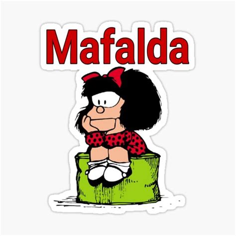 Pegatina Mafalda Mafalda Quino Comics Mafalda Personajes De Funnyart17 Redbubble