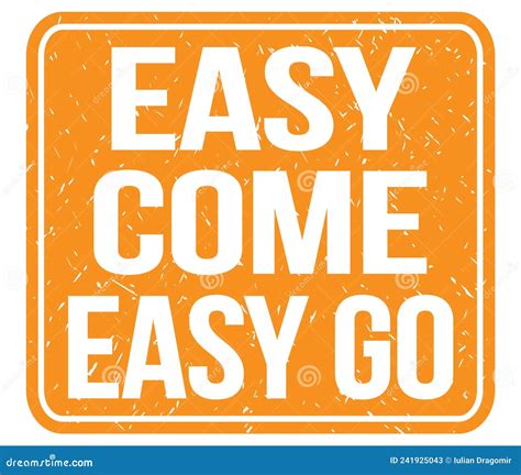 EASY COME EASY GO Text Written On Orange Stamp Sign Stock Illustration