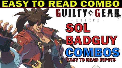 Ggst Sol Badguy Basic Combo Easy To Read Combo Inputs Guilty Gear