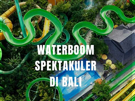 Berlibur Seru Dengan Keluarga Ke Waterboom Bali Sukron Hariadi