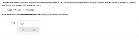 Solved Calculate The Mass In Grams Of Hydrogen Chloride Chegg