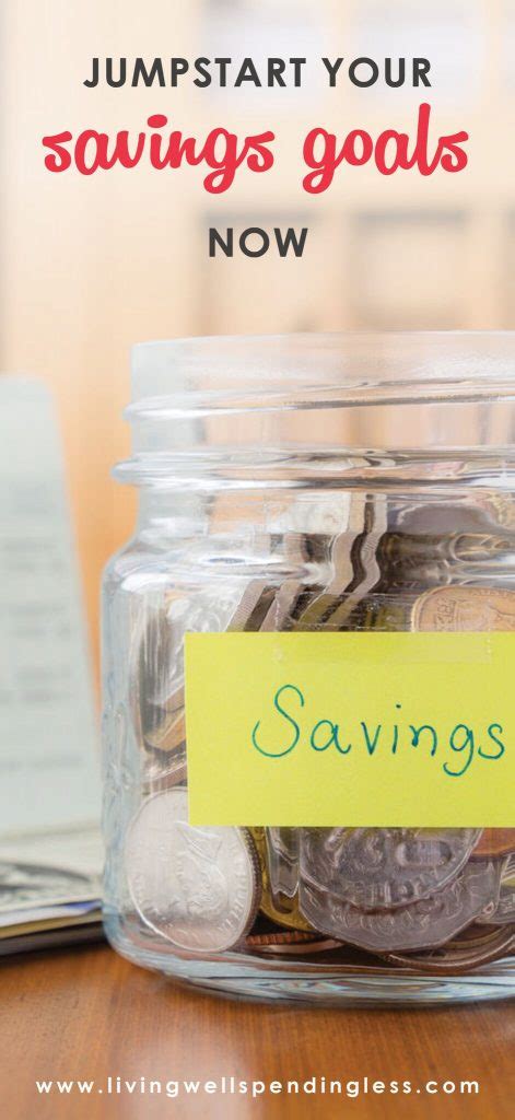 Jumpstart Your Savings Goals Now Living Well Spending Less