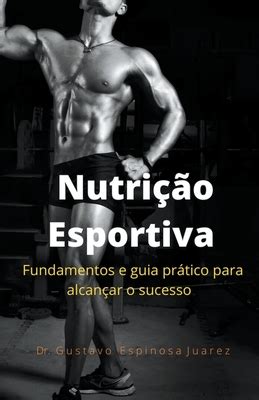 Read EPUB Nutri O Esportiva Fundamentos E Guia Pr Tico Para Alcan Ar O