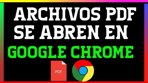 Descubre El Secreto Para Abrir Archivos PDF En Google Chrome