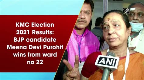 Kmc Election 2021 Results Bjp Candidate Meena Devi Purohit Wins From