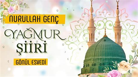 Nurullah Genç Yağmur NAAT BİRİNCİSİ ŞİİR Yorum Gönül Esvedi YouTube