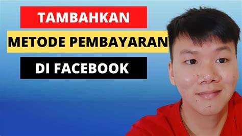 Cara Menambahkan Metode Pembayaran Facebook Ads Youtube