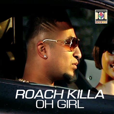 Oh Girl Song And Lyrics By Roach Killa Spotify