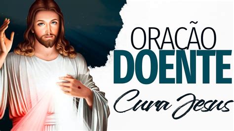 ORAÇÃO PELOS DOENTES cura Jesus YouTube