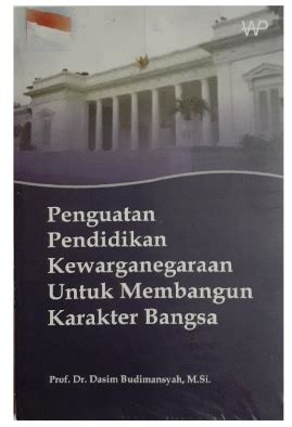 Penguatan Pendidikan Kewarganegaraan Untuk Membangun Karakter Bangsa 2010