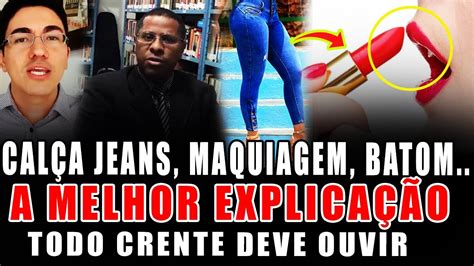 Pr Osiel Gomes Crente e a Maquiagem Calça Jeans Batom Pr Antonio Junior