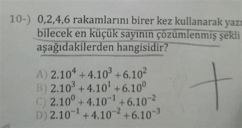 10 0 2 4 6 rakamlarını birer kez kullanarak yazıla bilecek en küçük