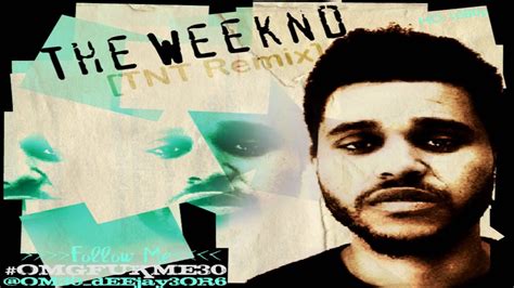 The Weeknd Trust Issues Tnt Remix Om30 Deejay3or6 Youtube