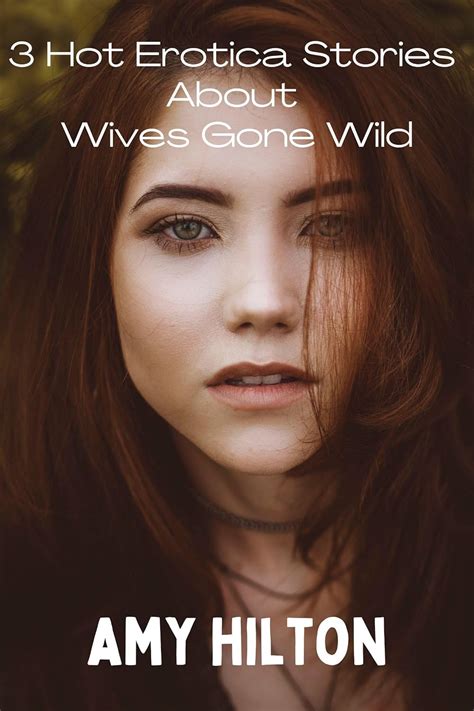 3 Hot Erotica Stories About Wives Gone Wild First Time Sex Virgin