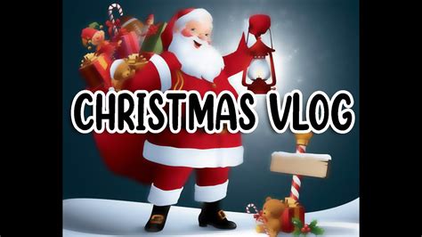 Christmas Vlog Merry Christmas Youtube