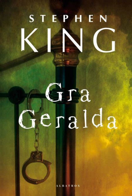 Zapowied Nowego Wydania Ksi Ki Gra Geralda Stephen King