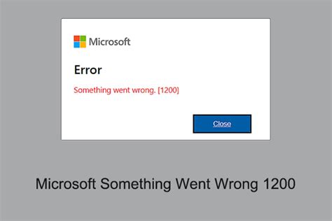 How To Fix Microsoft Something Went Wrong 1200 Minitool