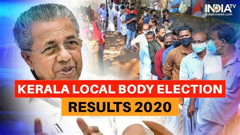 Kerala Local Body 2020 Results Polls Vote Counting Cpm Ldf Udf Bjp