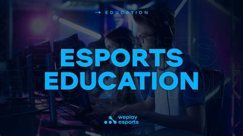 Esports Education Weplay Esports Media Holding