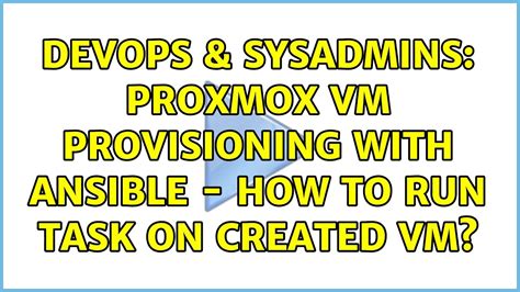 Devops Sysadmins Proxmox Vm Provisioning With Ansible How To Run